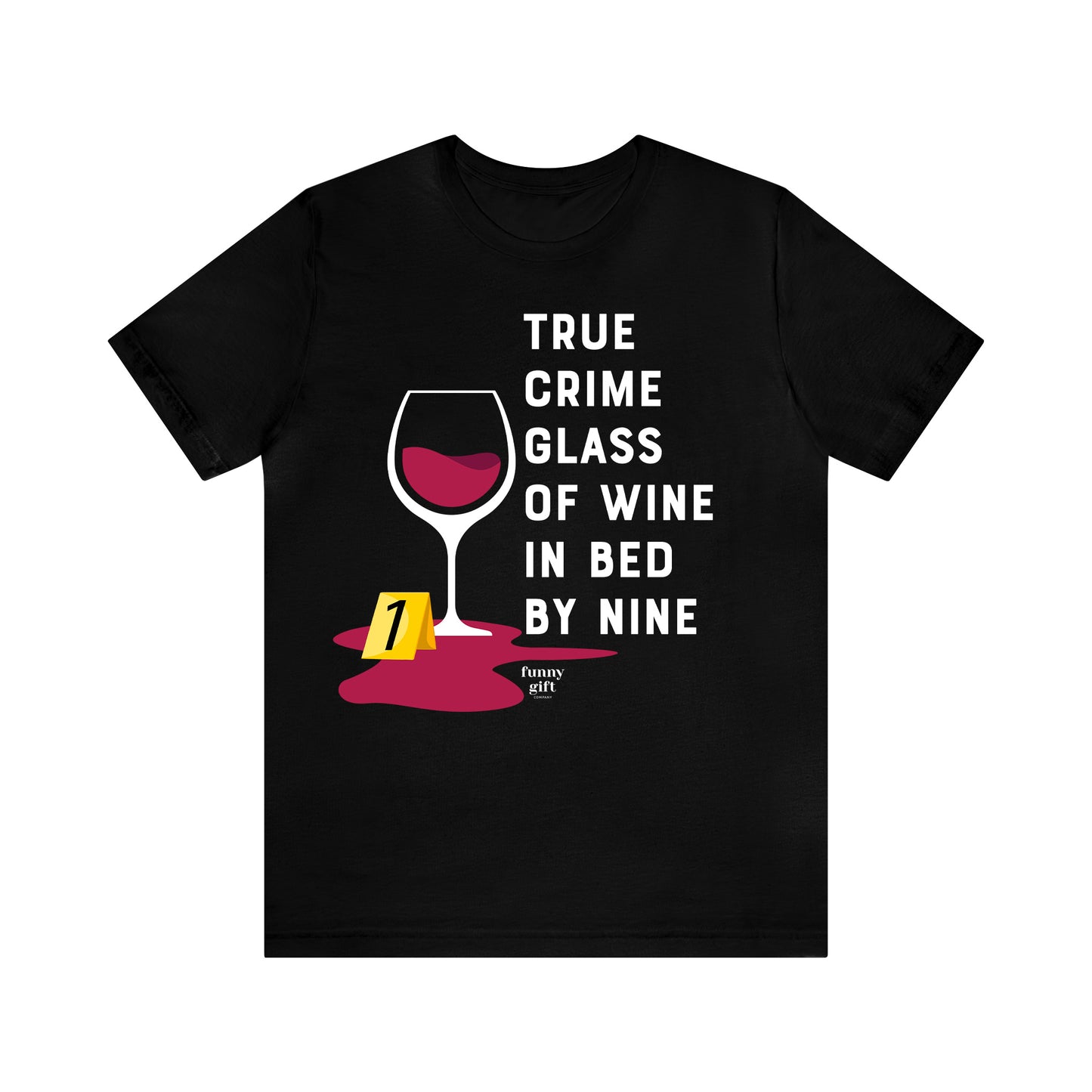 Funny Shirts for Women - True Crime Glass of Wine in Bed by Nine - Women's T Shirts