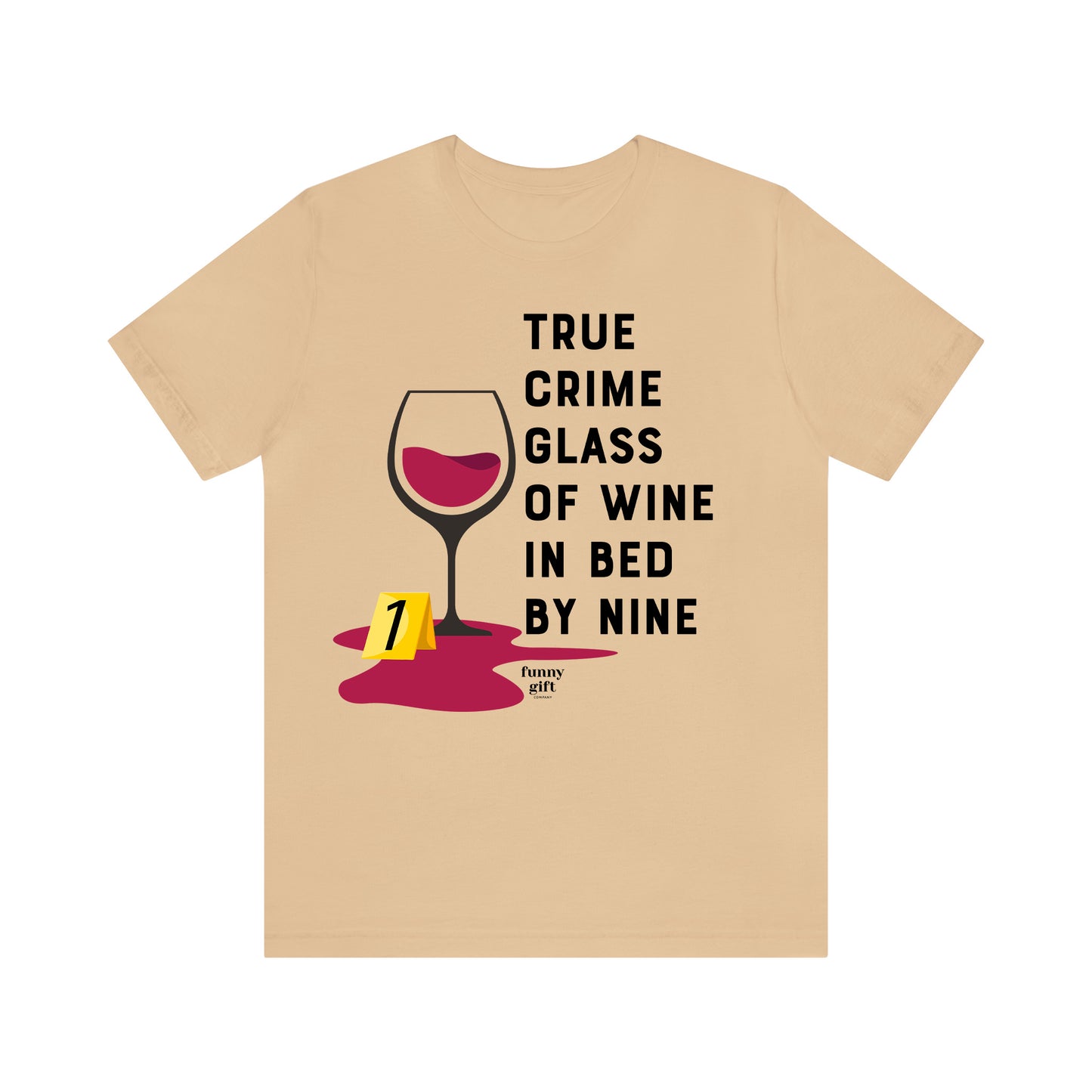 Funny Shirts for Women - True Crime Glass of Wine in Bed by Nine - Women's T Shirts