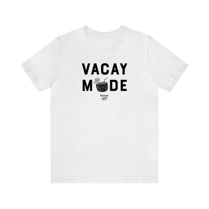 Funny Shirts for Women - Vacay Mode - Women's T Shirts