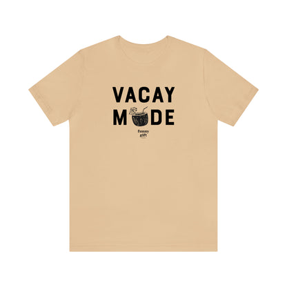 Funny Shirts for Women - Vacay Mode - Women's T Shirts