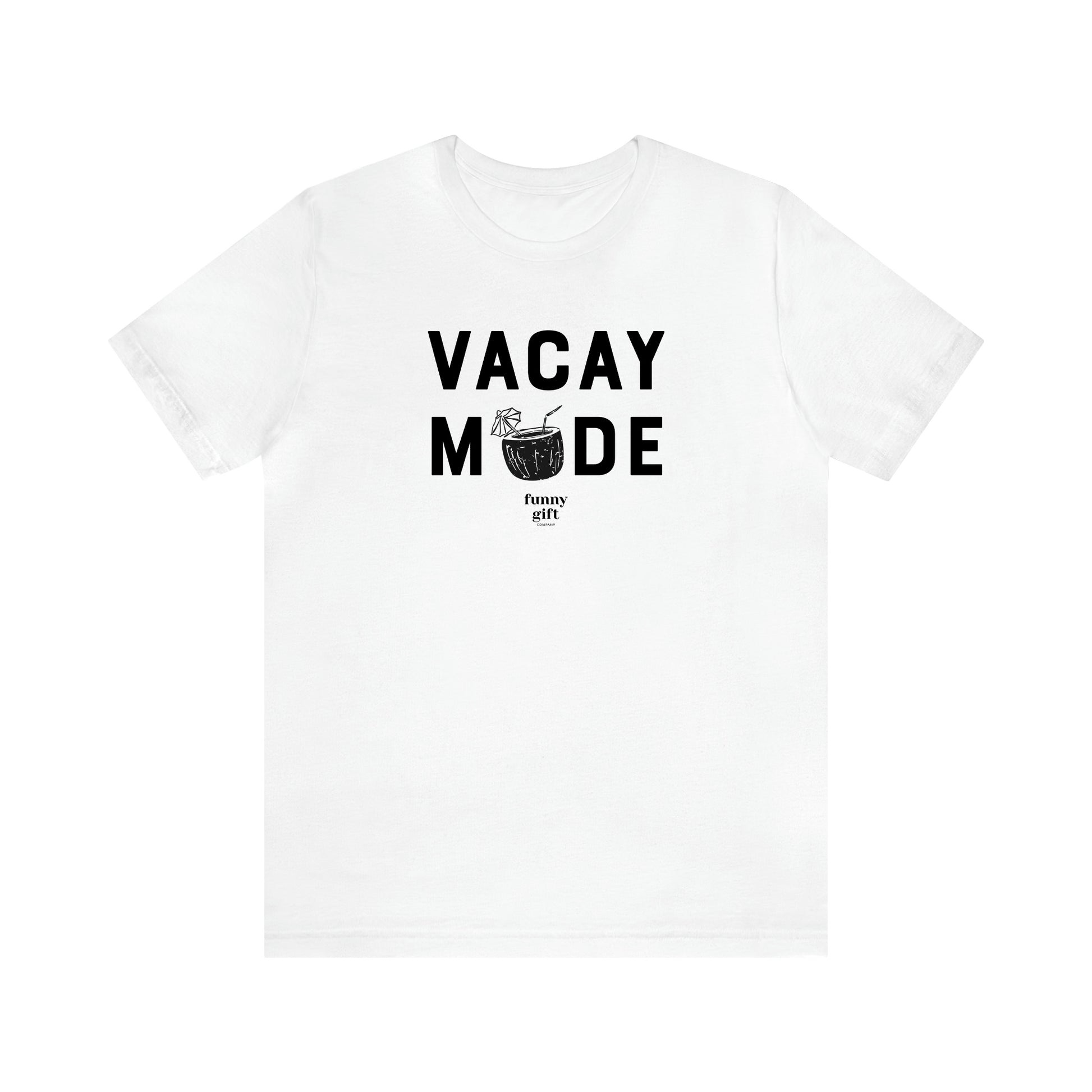 Women's T Shirts Vacay Mode - Funny Gift Ideas