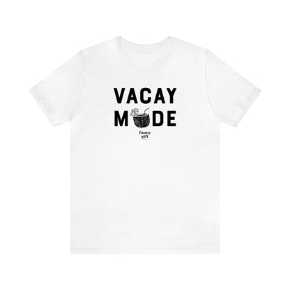 Women's T Shirts Vacay Mode - Funny Gift Ideas